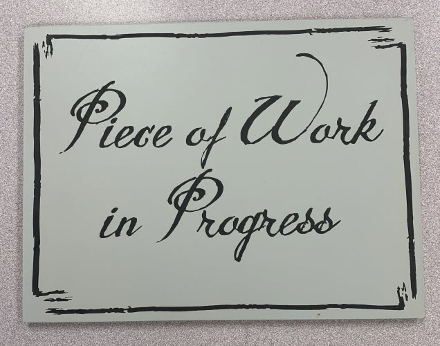 Piece of Work Sign